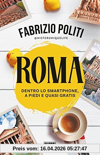 Roma. Dentro lo smartphone, a piedi e quasi gratis