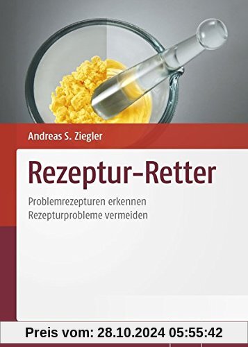 Rezeptur-Retter: Problemrezepturen erkennen - Rezepturprobleme vermeiden