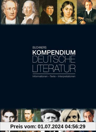 Literaturgeschichten: Buchners Kompendium Deutsche Literatur: Informationen - Texte - Interpretationen