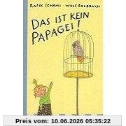 Das ist kein Papagei!
