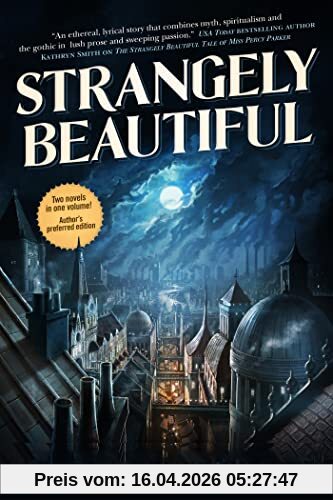 Strangely Beautiful: Author's Preferred Edition