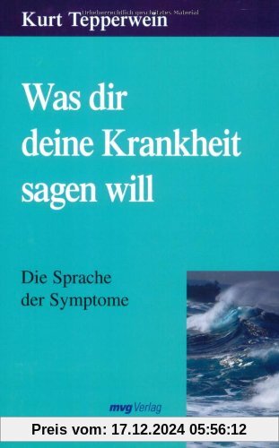 Was dir deine Krankheit sagen will. Die Sprache der Symptome