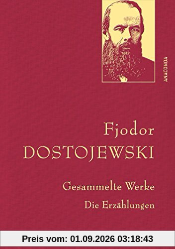 Fjodor Dostojewski - Gesammelte Werke. Die Erzählungen (Leinen-Ausgabe mit Goldprägung)