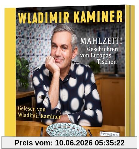 Mahlzeit! Geschichten von Europas Tischen