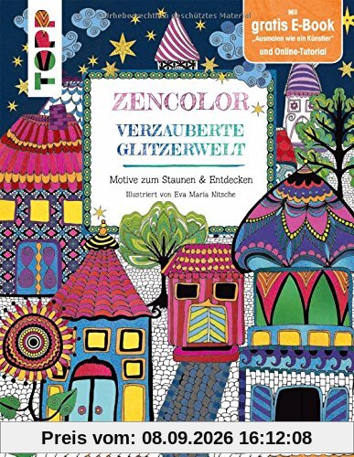 Zencolor. Verzauberte Glitzerwelt.: Motive zum Staunen & Entdecken.