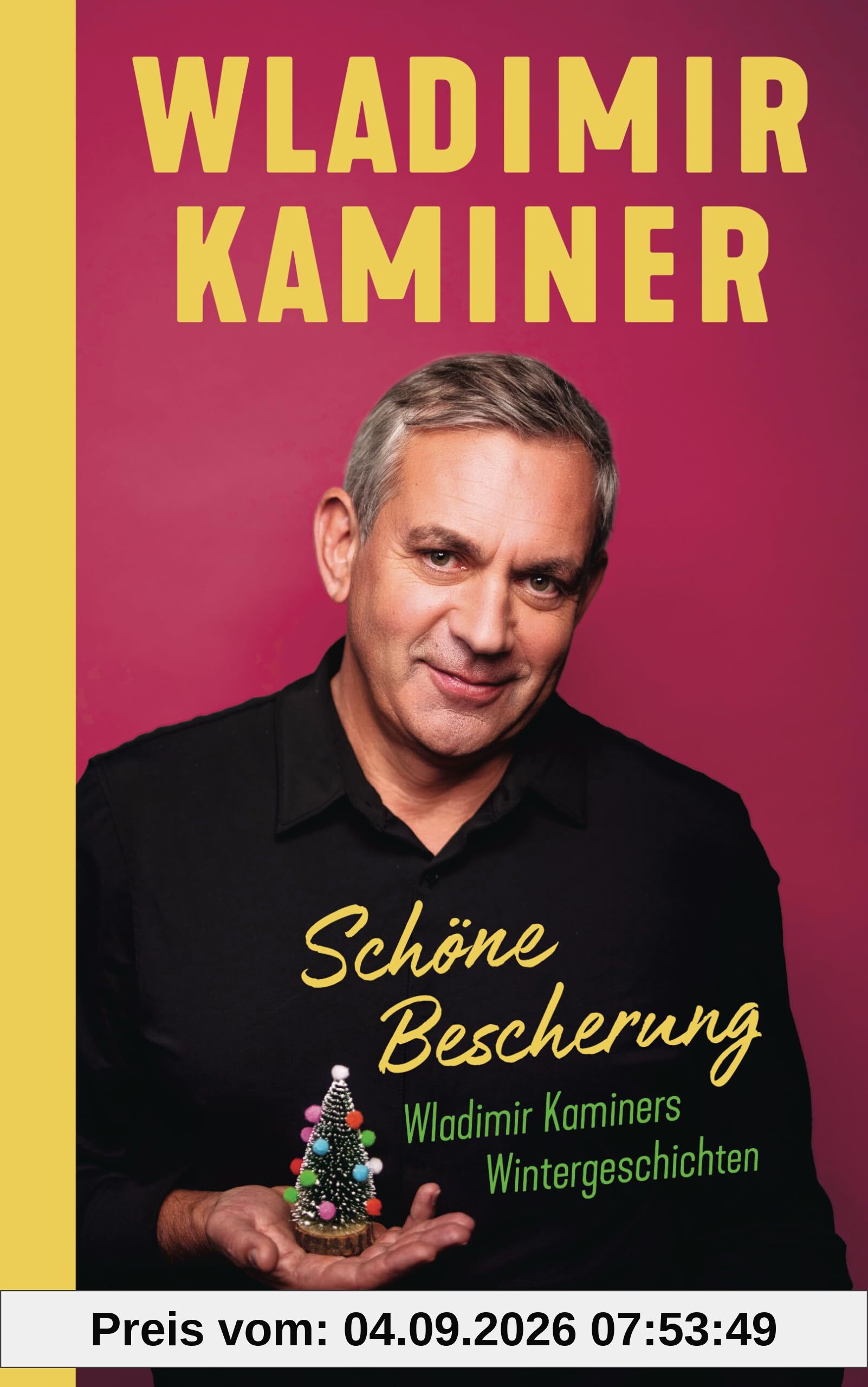 Schöne Bescherung – Wladimir Kaminers Wintergeschichten: Das perfekte Geschenk zum Fest der Liebe!