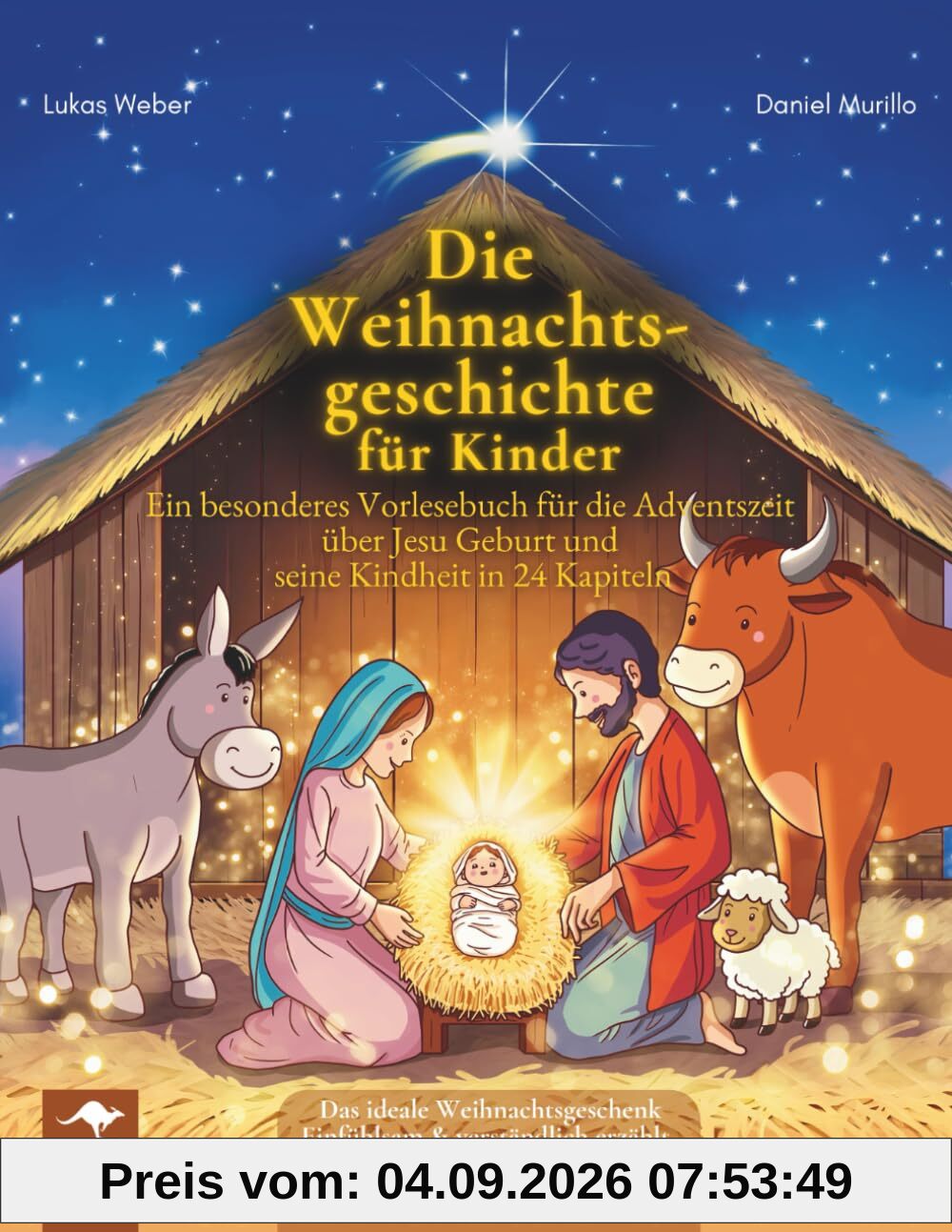 Die Weihnachtsgeschichte für Kinder – Ein besonderes Vorlesebuch für die Adventszeit über Jesu Geburt und seine Kindheit in 24 Kapiteln Das ideale ... Freude lernen, verstehen und staunen, Band 1)