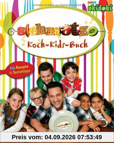 Schmatzo Koch-Kids-Buch: Alle Rezepte & Basteltipps