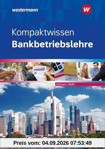 Kompaktwissen Bankbetriebslehre: Schulbuch (Bankbetriebslehre: Kompaktwissen)
