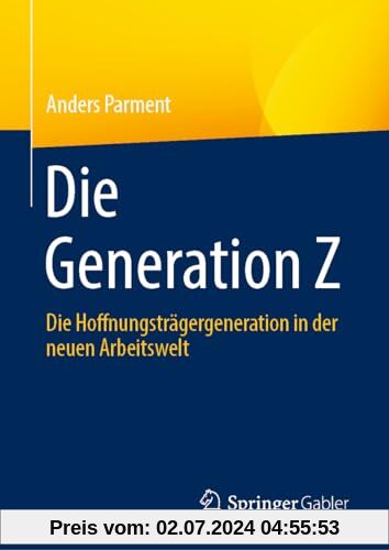 Die Generation Z: Die Hoffnungsträgergeneration in der neuen Arbeitswelt