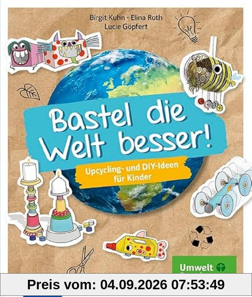 Bastel die Welt besser!