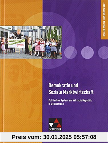 Kolleg Politik und Wirtschaft / Demokratie und Soziale Marktwirtschaft: Unterrichtswerk für die Oberstufe / Politisches 