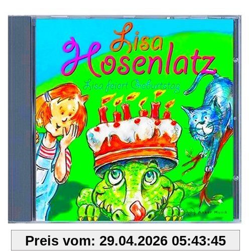 Lisa Hosenlatz - Lisa feiert Geburtstag! (Hörspiel mit 8 Kinderliedern)