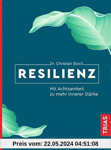 Resilienz: Mit Achtsamkeit zu mehr innerer Stärke
