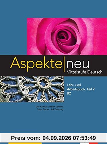 Aspekte neu Mittelstufe Deutsch : Lehr- und Arbeitsbuch B2. Vol. 2