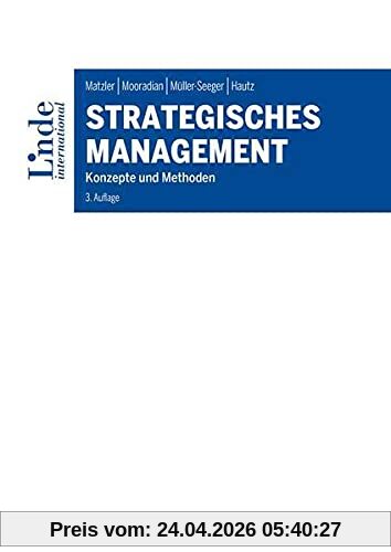 Strategisches Management: Konzepte und Methoden (Linde Lehrbuch)