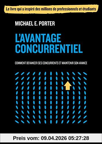 L'avantage concurrentiel : comment devancer ses concurrents et maintenir son avance