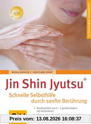 Jin Shin Jyutsu - Schnelle Selbsthilfe durch sanfte Berührung - GU Ratgeber Gesundheit