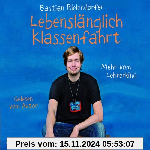 Lebenslänglich Klassenfahrt: Mehr vom Lehrerkind (4 CDs)