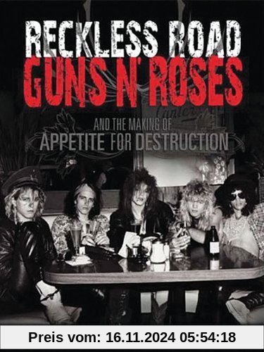 Reckless Road: Guns N' Roses and the Making of Appetite for Destruction