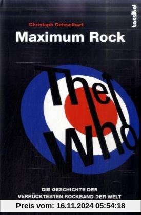 The Who - Maximum Rock: Die Geschichte der verrücktesten Rockband der Welt - Band 2