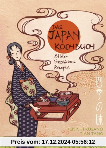 Das Japan-Kochbuch: Bilder, Rezepte, Geschichten