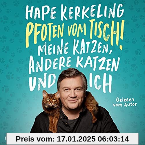 Pfoten vom Tisch!: Meine Katzen, andere Katzen und ich: 6 CDs