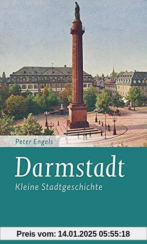 Darmstadt: Kleine Stadtgeschichte (Kleine Stadtgeschichten)