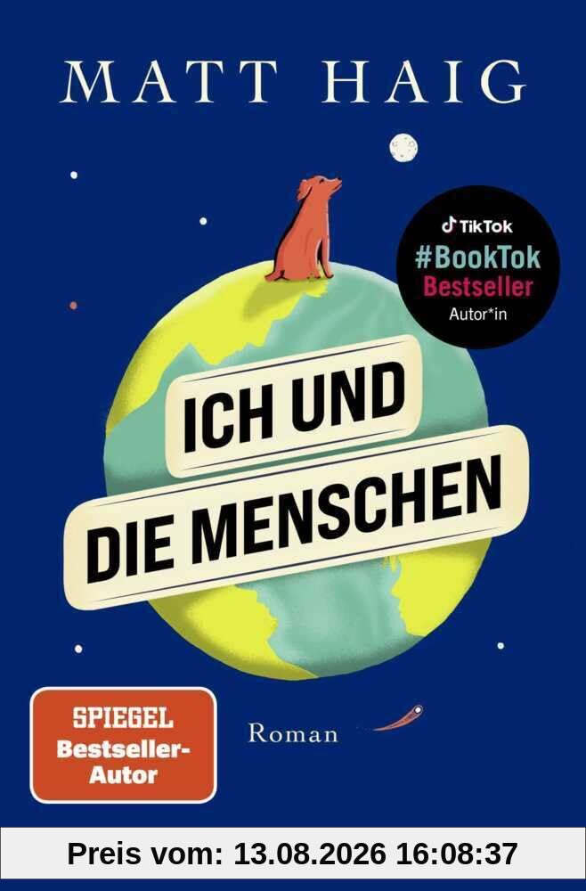 Ich und die Menschen: Roman | Vom Autor des Bestsellers und TikTok-Sensation “Die Mitternachtsbibliothek”