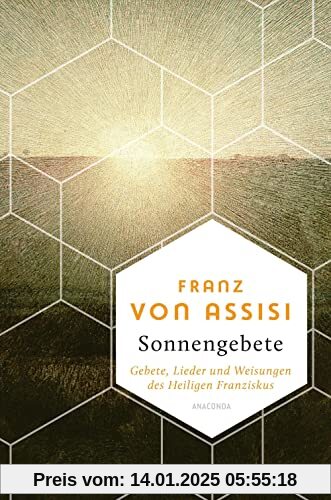 Sonnengebete. Gebete, Lieder und Weisungen des Heiligen Franziskus (Weisheit der Welt, Band 15)