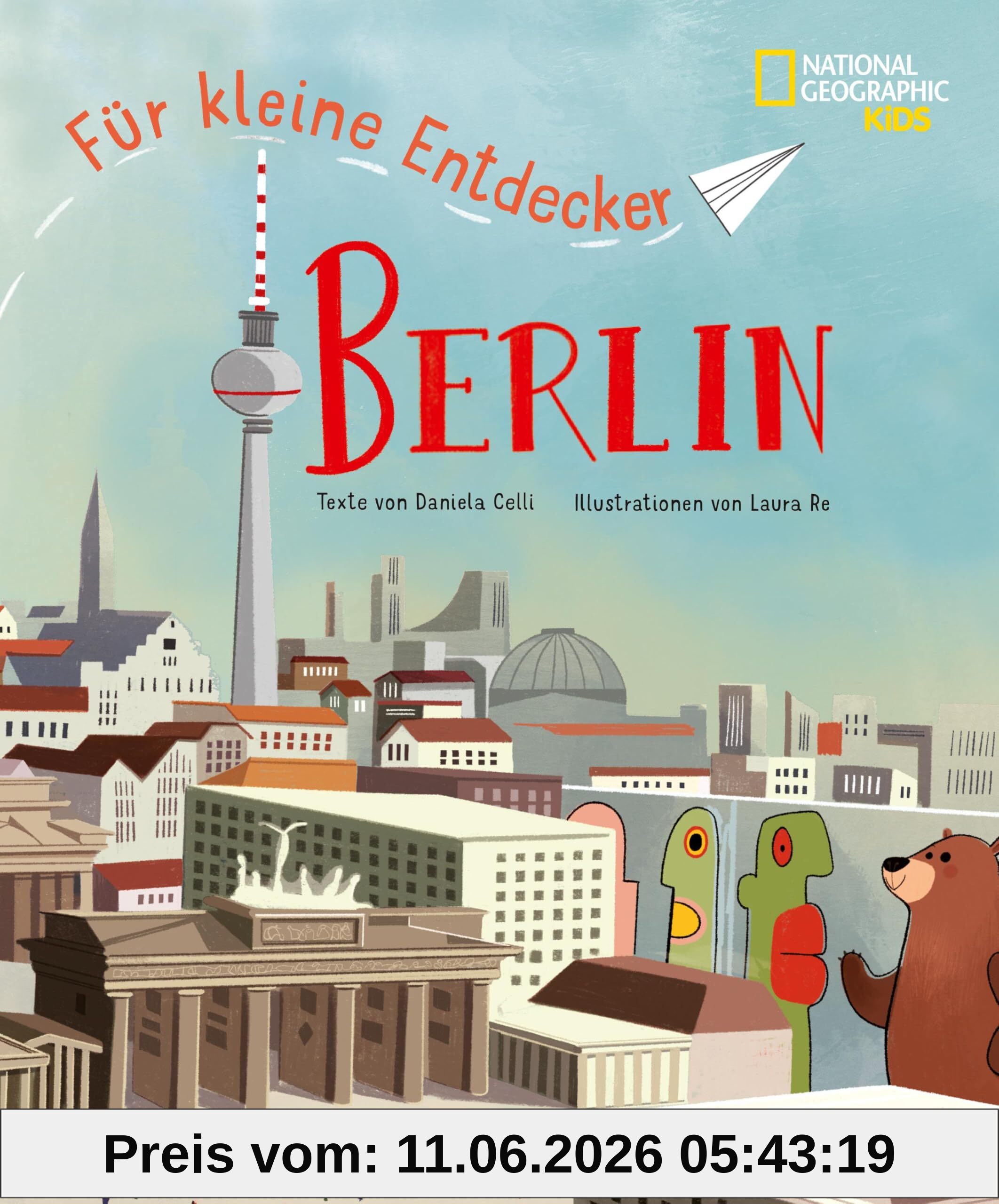 Berlin für kleine Entdecker: Reiseführer für Kinder: National Geographic Kids; für Kinder ab 6 Jahren