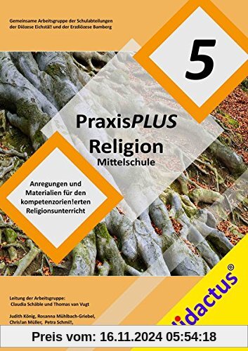 PraxisPLUS Religion Mittelschule Jahrgangsstufe 5: Anregungen und Materialien für den kompetenzorientierten Religionsunt