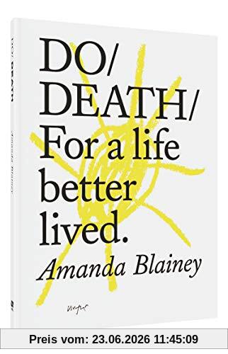 Amanda Blainey Do Death, For A Life Better Lived