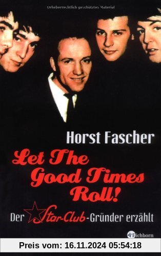 Let the good times roll: Der Star-Club-Gründer erzählt