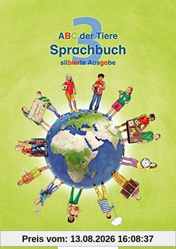 ABC der Tiere 3 - Sprachbuch, silbierte Ausgabe: 3. Schuljahr
