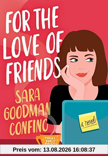 For the Love of Friends: A Novel