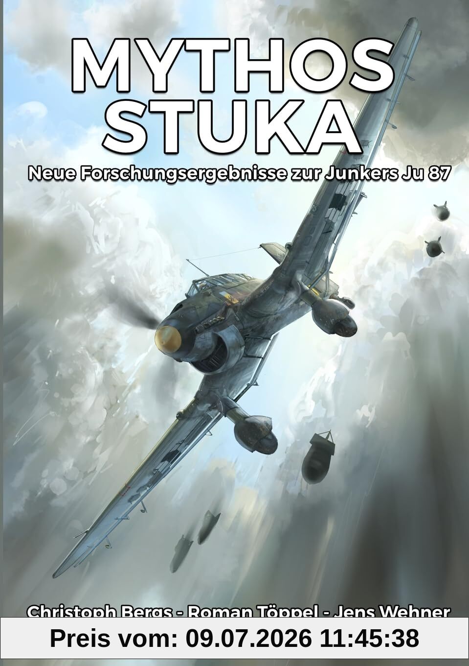 Roman Töppel Mythos Stuka, Neue Forschungsergebnisse Zur Junkers Ju 87
