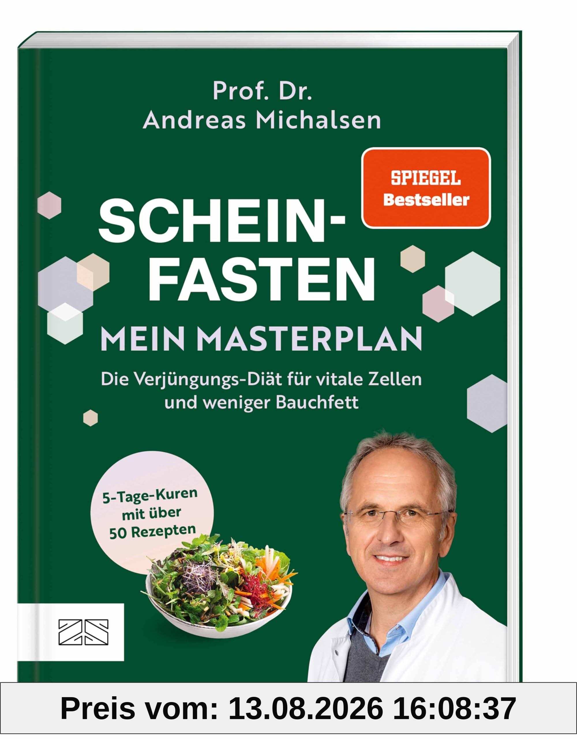 Scheinfasten - mein Masterplan: Die Verjüngungs-Diät für vitale Zellen und weniger Bauchfett