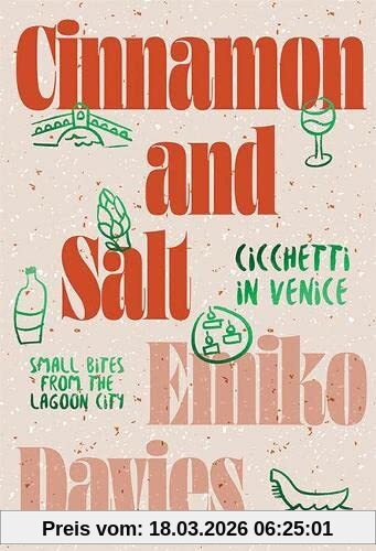 Emiko Davies Cinnamon And Salt, Cicchetti In Venice, Small Bites From The Lagoon City