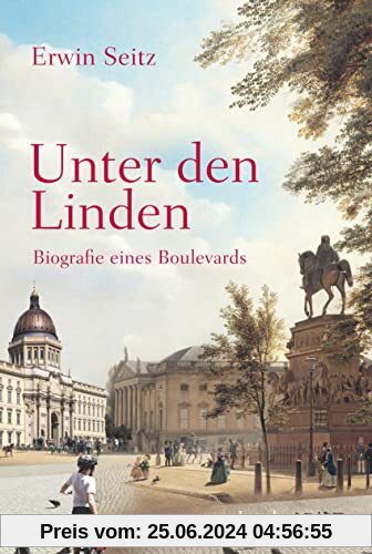 Unter den Linden: Biografie eines Boulevards | Die wechselvolle Geschichte der berühmtesten deutschen Straße (insel tasc