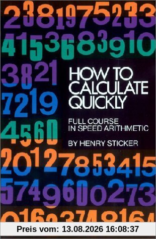 How to Calculate Quickly: Full Course in Speed Arithmetic (Dover Books on Mathematics)