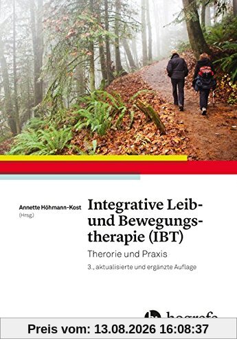 Integrative Leib– und Bewegungstherapie (IBT): Theorie und Praxis