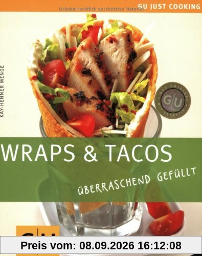 Wraps &Tacos: überraschend gefüllt: überraschend gefüllt. Just Cooking (GU Just Cooking)