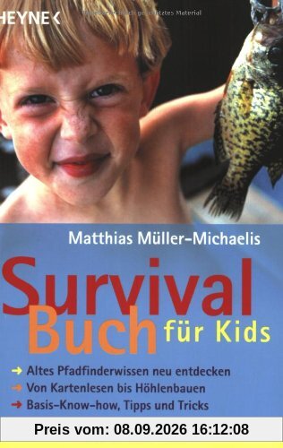 Survivalbuch für Kids: Altes Pfadfinderwissen neu entdecken · Von Kartenlesen bis Höhlenbauen · Basis-Know-how, Tipps und Tricks: Altes ... Höhlenbauen. Basiswissen, Tipps und Tricks