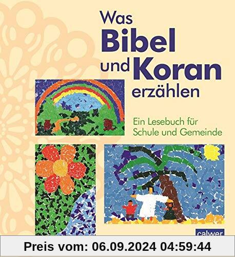 Was Bibel und Koran erzählen: Ein Lesebuch für das interreligiöse Lernen