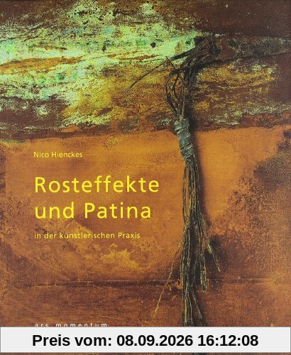 Rosteffekte und Patina in der künstlerischen Praxis: Künstlerische Arbeiten: Nico Hienckes