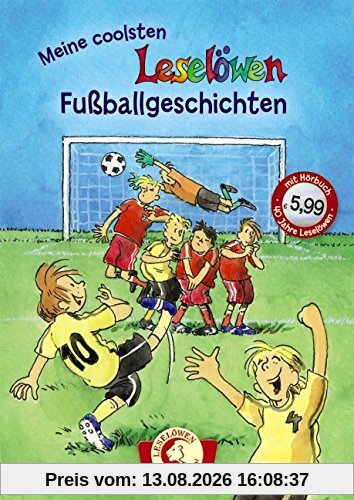 Leselöwen - Das Original: Meine coolsten Leselöwen-Fußballgeschichten: Jubiläumsausgabe mit Hörbuch-CD