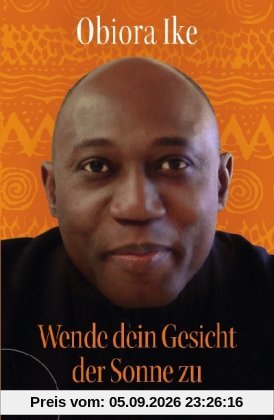 Wende dein Gesicht der Sonne zu