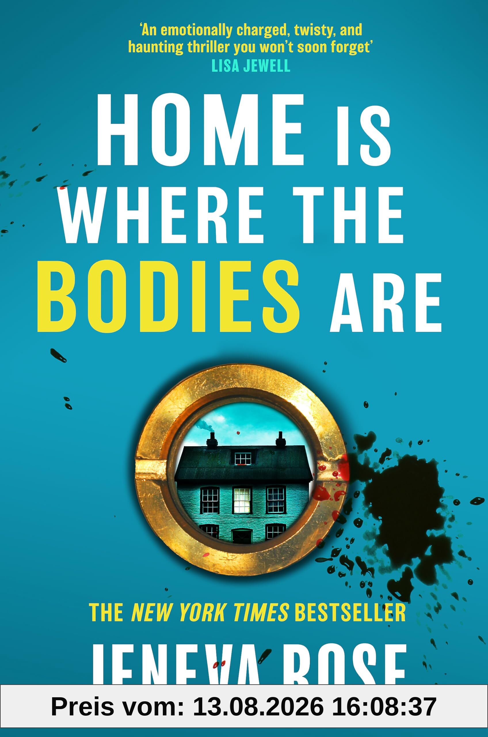 Home Is Where The Bodies Are: The instant New York Times bestseller from queen of twists and global sensation Jeneva Rose