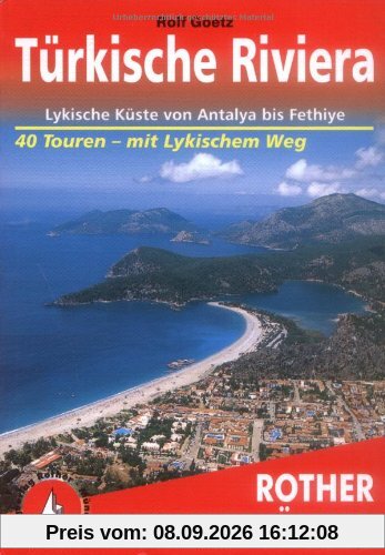 Türkische Riviera: Lykische Küste von Antalya bis Fethiye - 40 Touren: mit Lykischem Weg